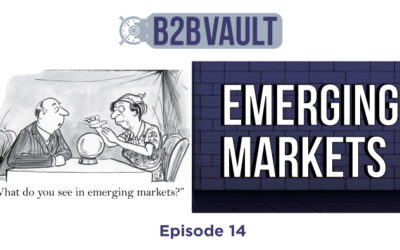 B2B Vault Episode 14: Emerging Markets Payment Solutions