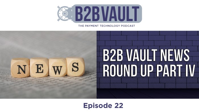 B2B Vault Episode 22: B2B Vault News Round Up Part IV