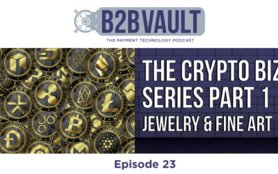 B2B Vault Episode 23: The Crypto Biz Series Part 1