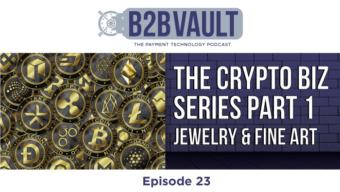 B2B Vault Episode 23: The Crypto Biz Series Part 1