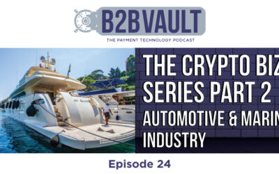 B2B Vault Episode 24: The Crypto Biz Series Part 2 – Automotive & Marine Industry