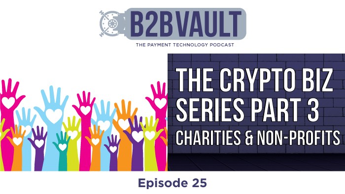 B2B Vault Episode 25: The Crypto Biz Series Part 3 – Charities & Non-Profits