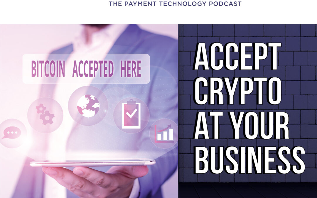 B2B Vault Episode 45: How To Accept Cryptocurrency At Your Business