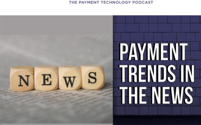 B2B Vault Episode 46: Payment Trends In The News