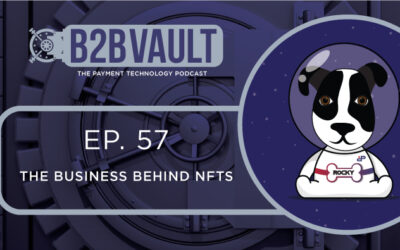 B2B Vault Episode 57: The Business Behind NFTs