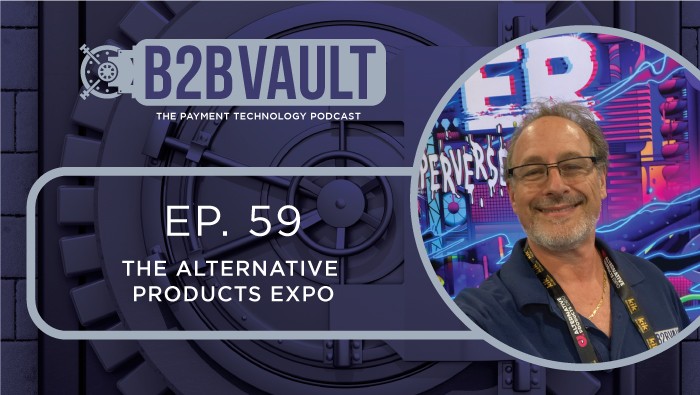 B2B Vault Episode 59: The Alternative Products Expo