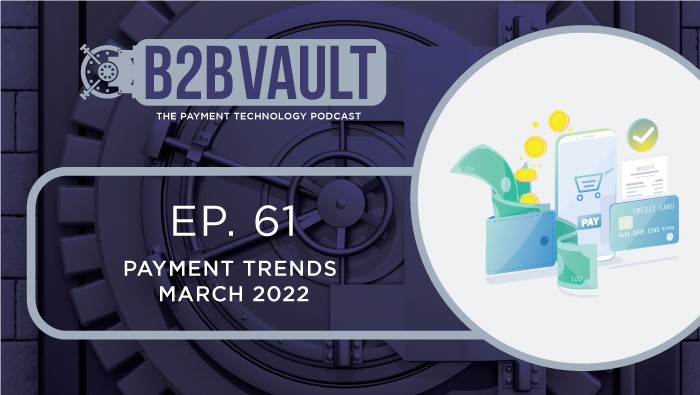 B2B Vault Episode 61: The Future of Payment Processing, FinTech, & Business Part 2