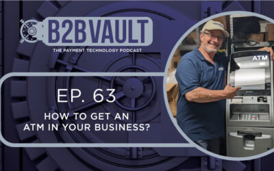 B2B Vault Episode 63: How to get an ATM in your Business?