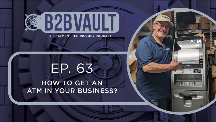 B2B Vault Episode 63: How to get an ATM in your Business?