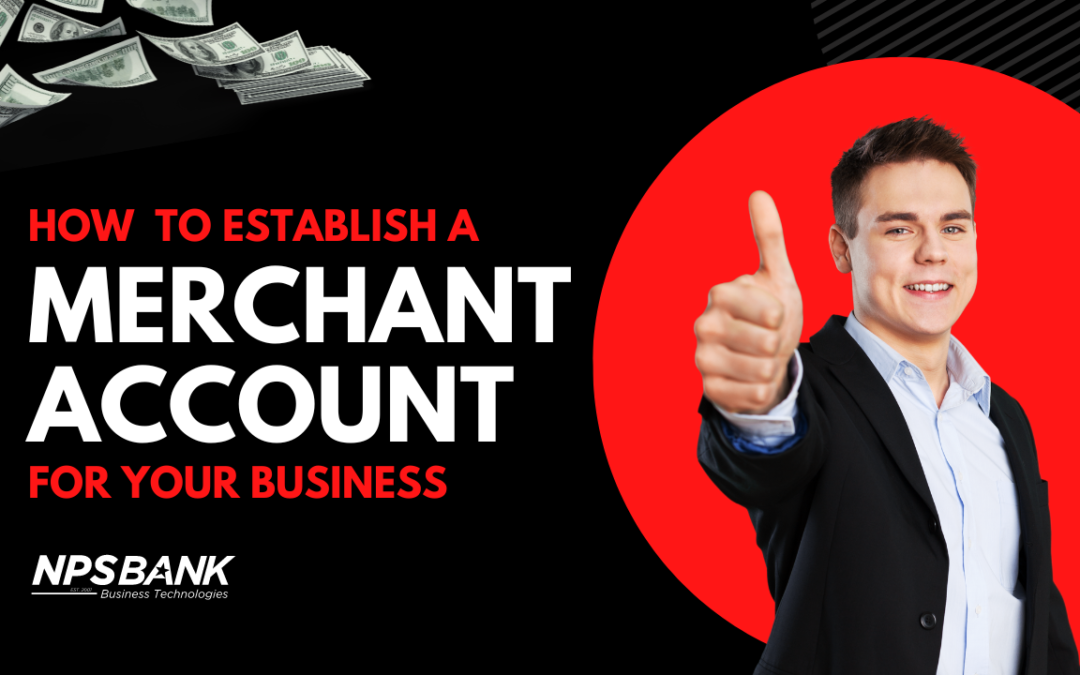 How To Establish A Merchant Account For Your Business